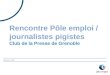 23 janvier 2015 Rencontre Pôle emploi / journalistes pigistes Club de la Presse de Grenoble