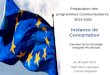 Examen de la Stratégie Intégrée Plurifonds Préparation des programmes communautaires 2014-2020 Instance de Concertation Salle Pierre Lagourgue Conseil