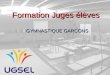 Formation Juges élèves GYMNASTIQUE GARCONS. Constitution du jury Lors des compétitions officielles UGSEL, le jury est composé, pour chaque agrès: