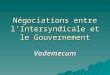 Négociations entre l‘Intersyndicale et le Gouvernement Vademecum