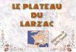 Si l’on demande à la plupart des Français ce qu’ils savent sur le Plateau du Larzac, ils vous répondront qu’il n’y rien à savoir, car c’est une étendue