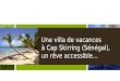 Une villa de vacances à Cap Skirring (Sénégal), un rêve accessible…