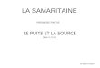LE PUITS ET LA SOURCE (Jean 4, 3-15) LA SAMARITAINE PREMIERE PARTIE by Martina Ciabatti