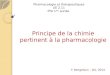 Principe de la chimie pertinent à la pharmacologie F. Bengeloun – 0ct. 2014 Pharmacologie et thérapeutiques UE 2.11 IFSI 1 ère année