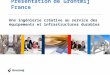 Présentation de Grontmij France Une ingénierie créative au service des équipements et infrastructures durables