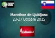 Marathon de Ljubljana 23-27 Octobre 2015. Ça se trouve où la Slovénie ?