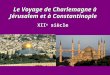Le Voyage de Charlemagne à Jérusalem et à Constantinople XII e siècle