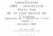 Les grands laboratoires CNRS - Université Paris Sud de la rive droite de l’Yvette Approches de l'opération « Plan Campus » Décembre 2008 Jean-Claude LE