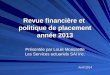 Revue financière et politique de placement année 2013 Avril 2014 Présentée par Louis Morissette Les Services actuariels SAI inc