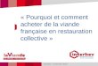 1 Titre du diaporama « Pourquoi et comment acheter de la viande française en restauration collective » DIJON – 12 février 2015