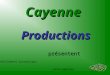 Cayenne Productions Cayenne pr©sentent Productions D©filement automatique