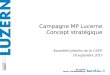 Campagne MP Lucerne Concept stratégique Assemblée plénière de la CSFP 18 septembre 2013