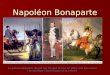 Napoléon Bonaparte Le général Napoléon devant ses troupes et seul en 1809. Son adversaire l‘archevêque Charlemagne et sa victoire