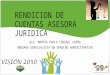 RENDICION DE CUENTAS ASESORA JURIDICA Dra. MARTHA PAOLA CORREAL UREÑA ABOGADA ESPECIALISTA EN DERECHO ADMINISTRATIVO