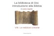 La biblioteca di Dio: introduzione alla Bibbia di Luciano Zappella VIII. Le edizioni critiche ©