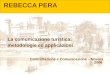REBECCA PERA La comunicazione turistica: metodologie ed applicazioni Contrattazione e Comunicazione – Novara 2006