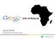 Google en Afrique par Naguib Toihiri