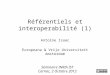 Séminaire Inria IST - Référentiels et interoperabilité (1)