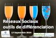 Réseaux sociaux outils de différenciation 17 septembre 2014