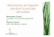 Modulation de l'apétit pendant la période perinatale - Bérengère coupé et Patricia Parnet, Fondation L. Bonduelle