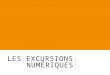 Bilan des Excursions numériques Saison 2 (2013-14) et pré-programme
