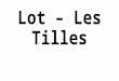 Lot, Les Tilles