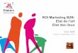 Le ROI du Marketing B2B : état de l'art et état des lieux