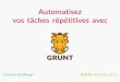 Automatisez vos tâches répétitives avec Grunt (Blend 2013)