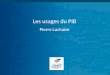 Présentation Pierre Lachaize-Comprendre le PIB pour le remplacer selon ses usages