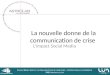 La nouvelle donne de la Communication de Crise - L'impact des Médias Sociaux