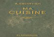 Auguste Escoffier 1934 Flamarion Ma Cuisine 12Mo.700.Pages