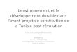 L’environnement et le  développement durable dans l’avant-projet de constitution de la Tunisie post-révolution