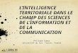 Gatineau 2011 dumas l’Intelligence territoriale dans le champ des sciences de l’information et de la communication