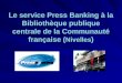 Service Press Banking Bibliotheque Publique Nivelles