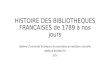 Histoire des bibliotheques francaises de 1789   nos