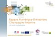 Présentation générale de l'Espace Numérique Entreprises Champagne-Ardenne