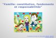 Famille  constitution, fondements et responsabilités
