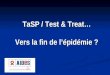 Tasp, Test & treat : Vers la fin de l'épidémie ?