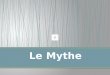 MAGAZINE - Le mythe (audio)
