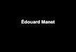 Edouard manet