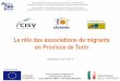 Presentazione 4 S. Guida (CISV), F. Garbaccio (Cicsene). Le rôle des associations de migrants en Province de Turin