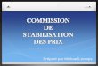Commission de stabilisation des prix (présentation des mesures)