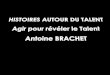 Le regard d'Antoine Brachet - Agir pour révéler le talent