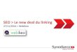 Synodiance > SEO - Le New Deal du Linking - Webikeo - 27/11/2014