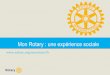 Mon Rotary : une expérience sociale