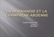 Normandie et  Champagne-Ardenne