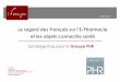 Présentation e regard des Français sur l’E-Pharmacie et les objets connectés santé