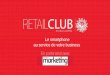 Retail Club ( Publicis Shopper) : Le mobile dans la stratégie marketing des magasins - Février 2015