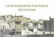 Leçon 11 platon   la philosophie politique platonicienne