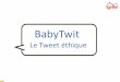 Jonathan Tessé - BabyTwit, le tweet éthique